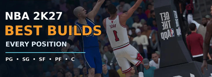 NBA 2K27 Guide: Best Builds for Every Position